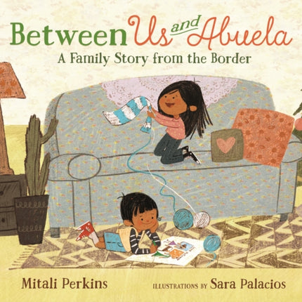 Between Us and Abuela: A Family Story from the Border