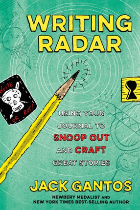 Writing Radar: Using Your Journal to Snoop Out and Craft Great Stories