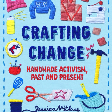 Crafting Change: Handmade Activism, Past and Present