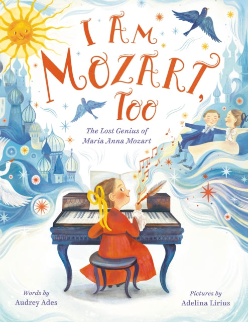 I Am Mozart, Too: The Lost Genius of Maria Anna Mozart