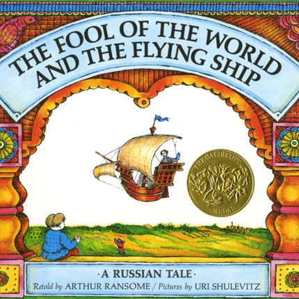 The Fool of the World and the Flying Ship: A Russian Tale