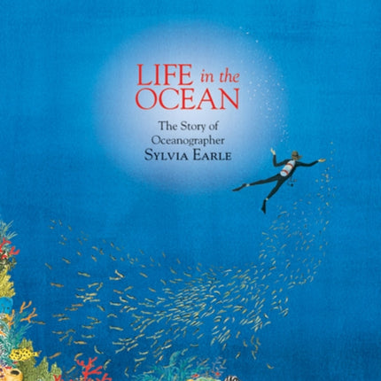 Life in the Ocean: The Story of Oceanographer Sylvia Earle