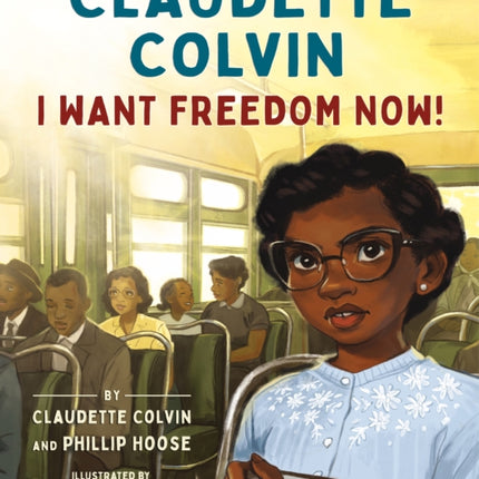 Claudette Colvin I Want Freedom Now
