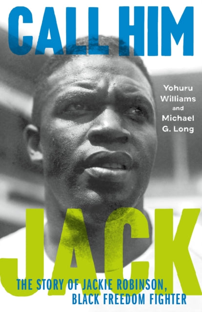 Call Him Jack: The Story of Jackie Robinson, Black Freedom Fighter