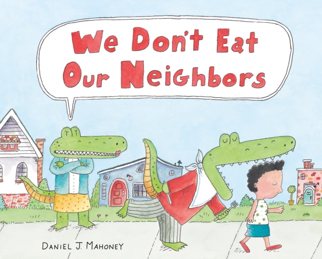 We Dont Eat Our Neighbors