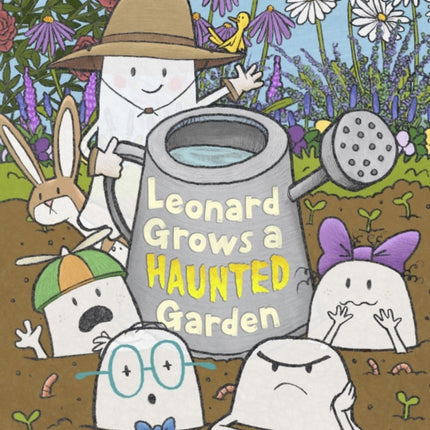 Leonard Grows a Haunted Garden