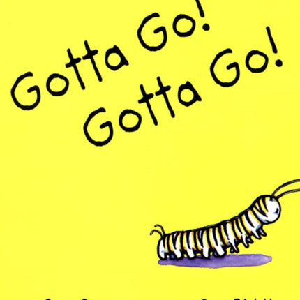 Gotta Go! Gotta Go!: A Picture Book