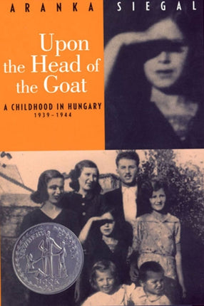 Upon the Head of the Goat: A Childhood in Hungary 1939-1944