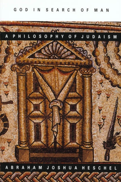 God in Search of Man: a Philosophy of Judaism