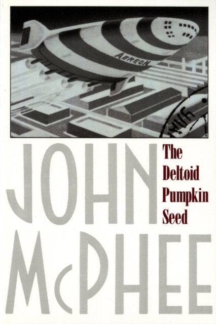 The Deltoid Pumpkin Seed By McPhee John