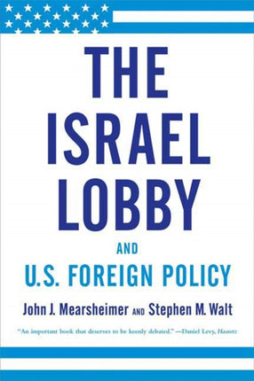 The Israel Lobby and U.S. Foreign Policy