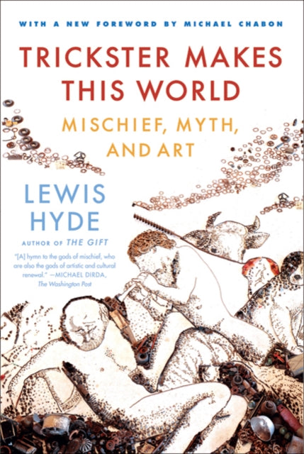 Trickster Makes This World: Mischief, Myth, and Art