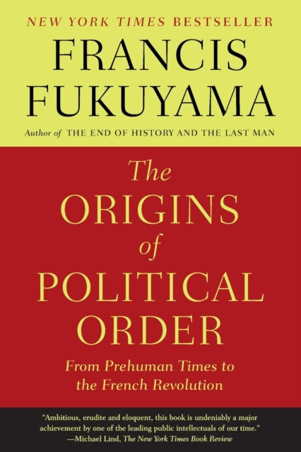 The Origins of Political Order: From Prehuman Times to the French Revolution