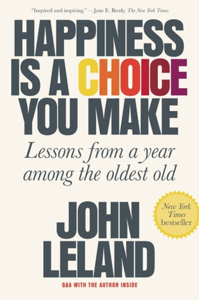 Happiness Is a Choice You Make: Lessons from a Year Among the Oldest Old