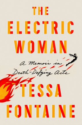 The Electric Woman: A Memoir in Death-Defying Acts