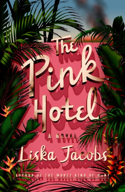 The Pink Hotel: A Novel