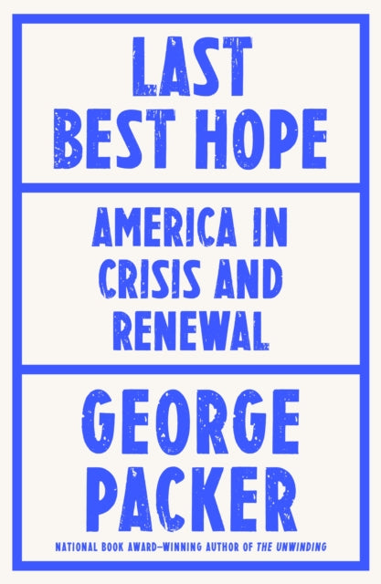 Last Best Hope: America in Crisis and Renewal