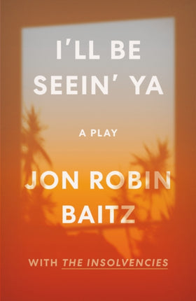 Ill Be Seein Ya A Play