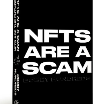 NFTs Are a Scam / NFTs Are the Future: The Early Years: 2020-2023