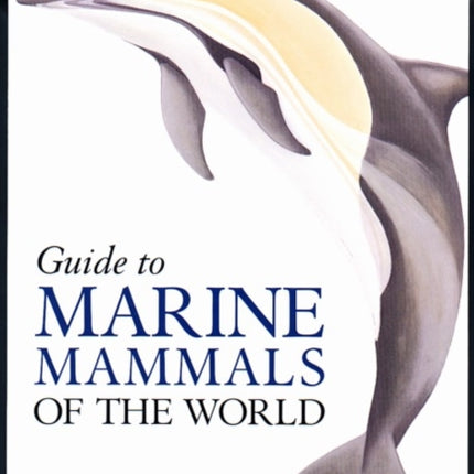 National Audubon Society Guide to Marine Mammals of the World