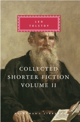 Collected Shorter Fiction of Leo Tolstoy, Volume II: Introduction by John Bayley