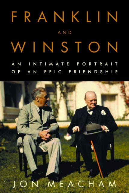 Franklin and Winston: An Intimate Portrait of an Epic Friendship