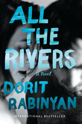 All the Rivers: A Novel