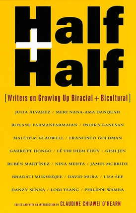 Half and Half: Writers on Growing Up Biracial and Bicultural