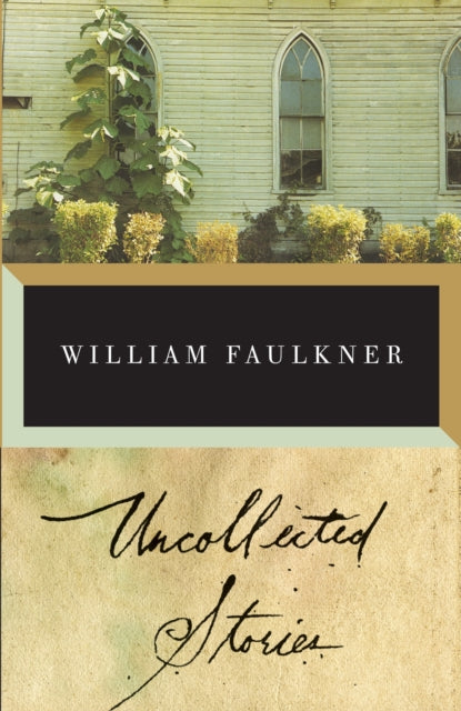 The Uncollected Stories of William Faulkner