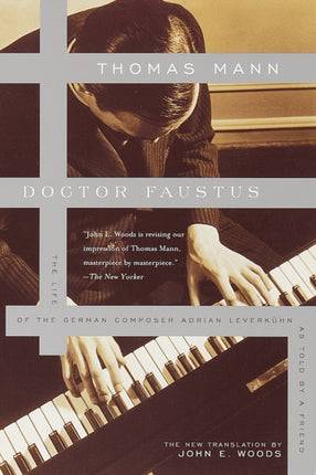 Doctor Faustus: The Life of the German Composer Adrian Leverkuhn as Told by a Friend