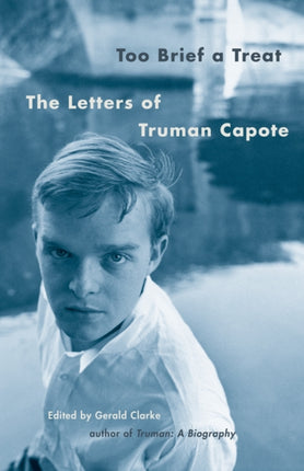 Too Brief a Treat The Letters of Truman Capote Vintage Vintage International