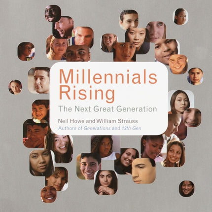 Millennials Rising: The Next Great Generation