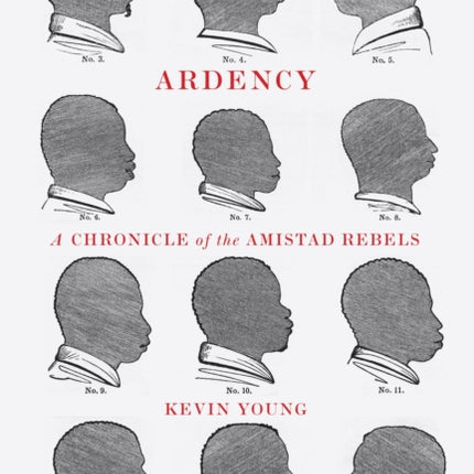 Ardency: A Chronicle of the Amistad Rebels