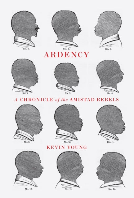 Ardency: A Chronicle of the Amistad Rebels