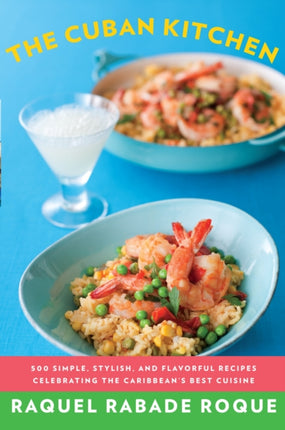 The Cuban Kitchen 500 Simple Stylish and