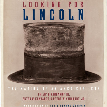 Looking for Lincoln: The Making of an American Icon