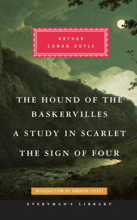 The Hound of the Baskervilles, A Study in Scarlet, The Sign of Four: Introduction by Andrew Lycett