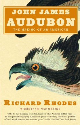 John James Audubon The Making of an American