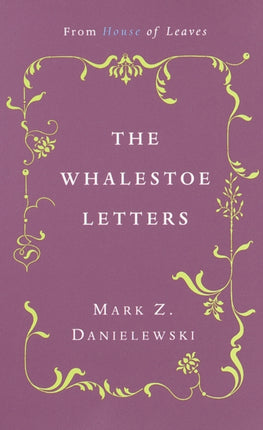 The Whalestoe Letters: From House of Leaves