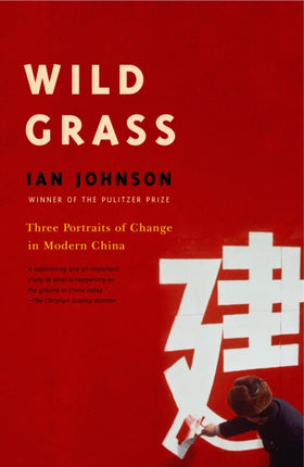 Wild Grass: Three Stories of Change in Modern China