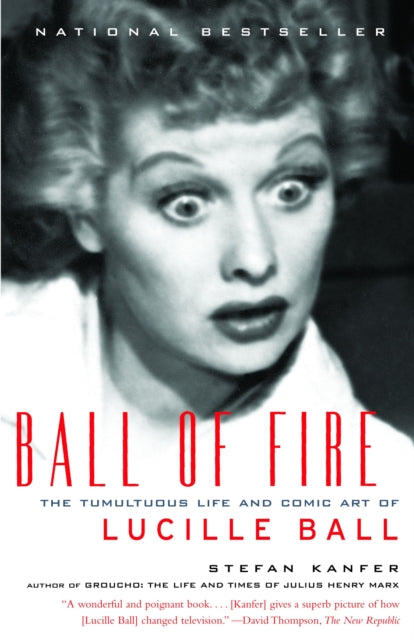 Ball of Fire: The Tumultuous Life and Comic Art of Lucille Ball