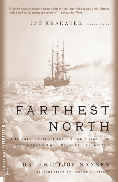 Farthest North The Incredible ThreeYear Voyage to the Frozen Latitudes of the North Exploration S