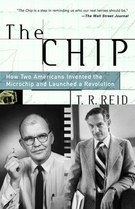 The Chip How Two Americans Invented the Microchip and Launched a Revolution