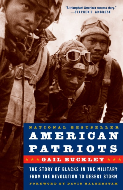 American Patriots: The Story of Blacks in the Military from the Revolution to Desert Storm