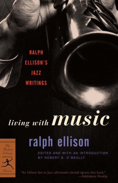 Living with Music: Ralph Ellison's Jazz Writings