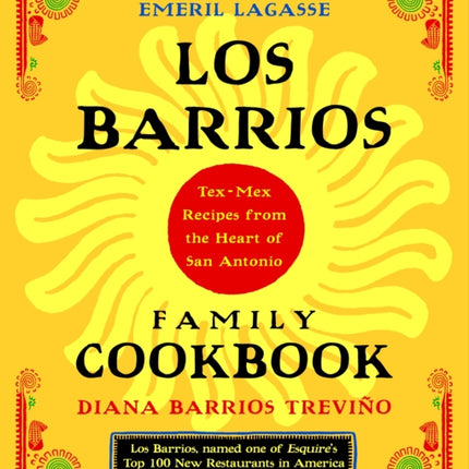 Los Barrios Family Cookbook TexMex Recipes from the Heart of San Antonio