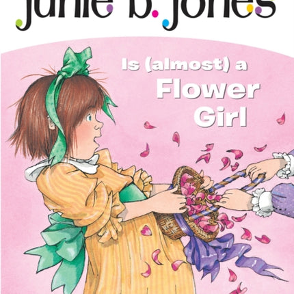 Junie B. Jones #13: Junie B. Jones Is (almost) a Flower Girl