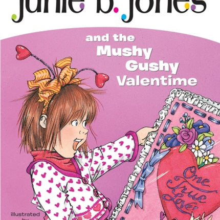 Junie B Jones and the Mushy Gushy Valentine