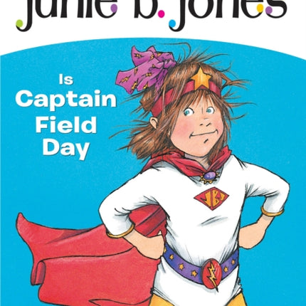 Junie B. Jones #16: Junie B. Jones Is Captain Field Day