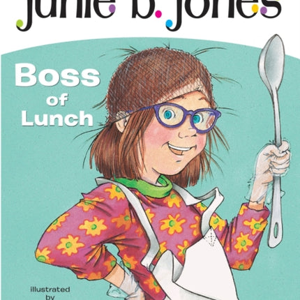 Junie B. Jones #19:  Boss of Lunch